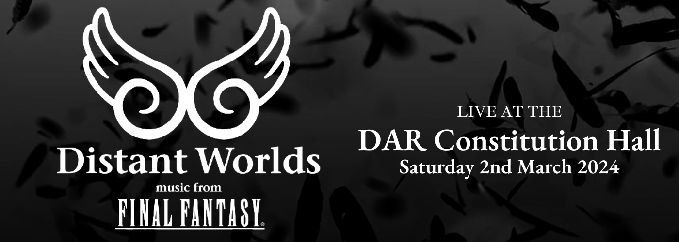 Distant Worlds The Music From Final Fantasy Tickets 2nd March DAR